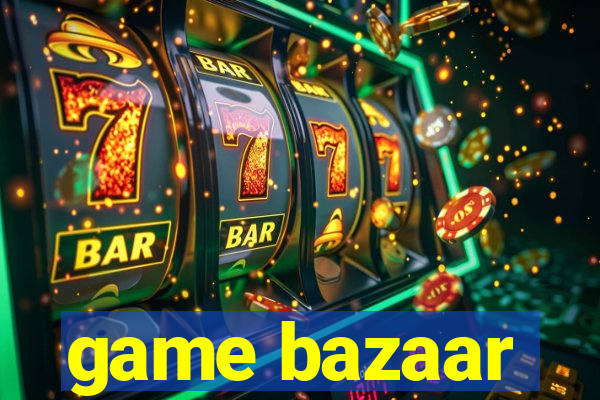 game bazaar